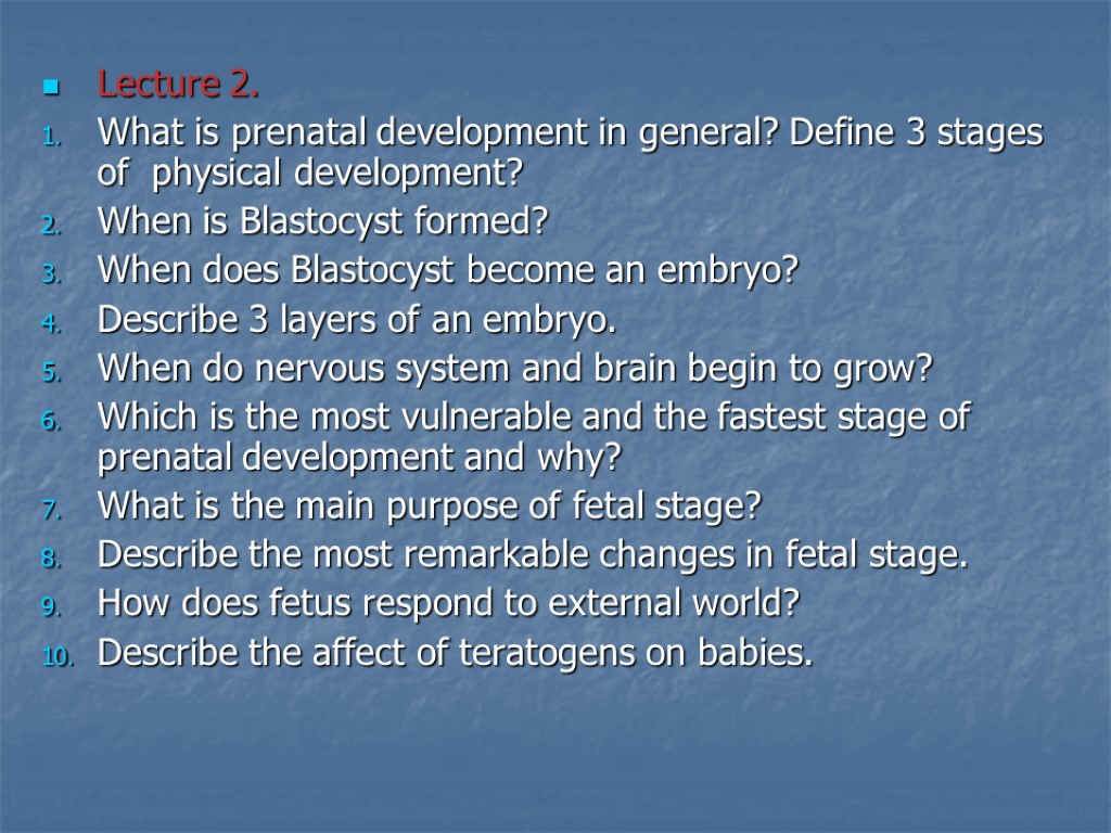 Lecture 2. What is prenatal development in general? Define 3 stages of physical development?